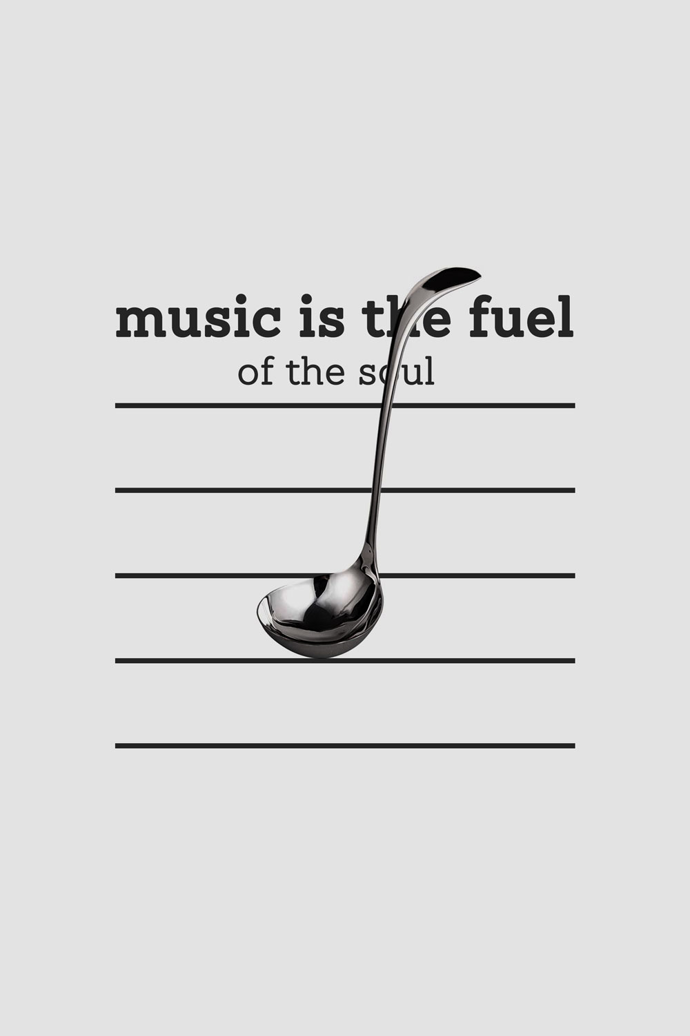 music-is-the-fuel-of-the-soul-poster